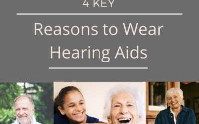 4 Key Reasons to Wear Hearing Aids