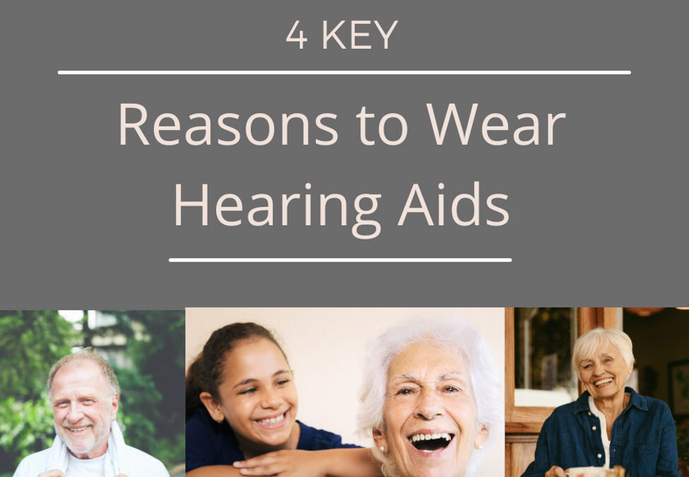 4 Key Reasons to Wear Hearing Aids